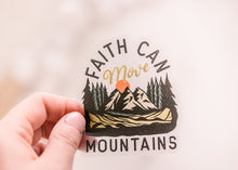 Load image into Gallery viewer, Faith Can Move Mountains Sticker - Off The Trail Gifts

